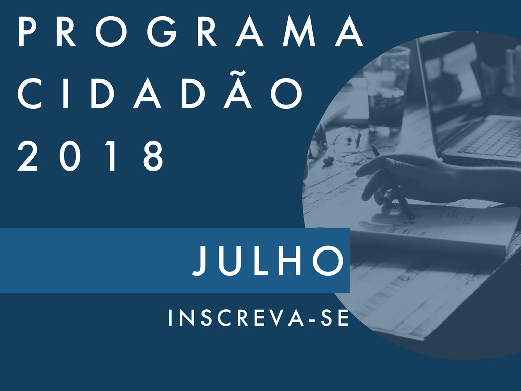 Conheça as vagas abertas para o Programa Cidadão de julho