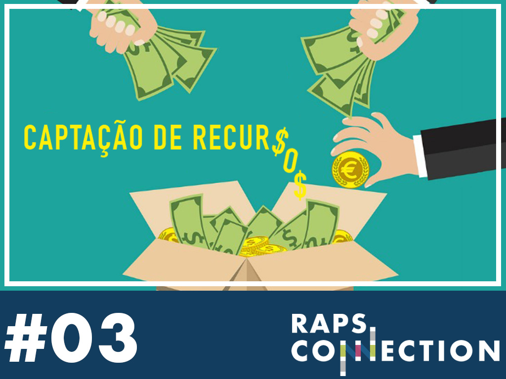 RAPS Connection #03 - Captação de Recursos