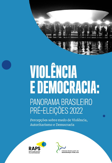 Pesquisa Violência e Democracia - Panorama Brasileiro Pré-Eleições 2022