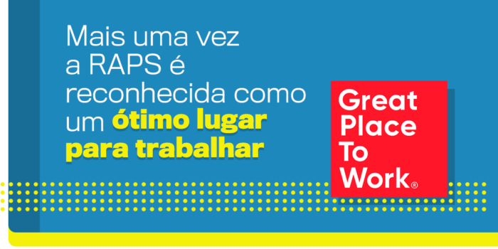 Pelo segundo ano consecutivo a RAPS é reconhecida como um ótimo lugar para trabalhar